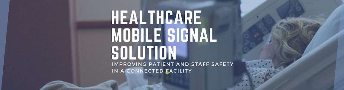 Mobile Signal Solution For Healthcare Institutions
