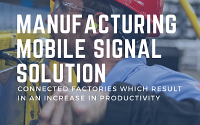 Mobile Signal Solution For Manufacturing Facilities